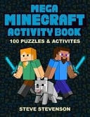 Mega Minecraft Activity Book 100 Great Puzzles and Activities for Minecraft Fans