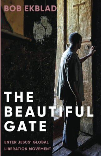 The Beautiful Gate Enter Jesus' Global Liberation Movement