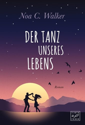 Der Tanz unseres Lebens Roman