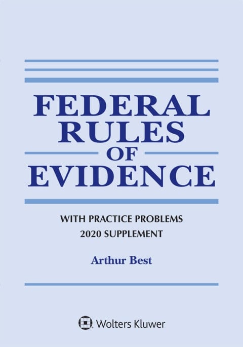 Federal Rules of Evidence with Practice Problems: 2020 Supplement (Supplements)