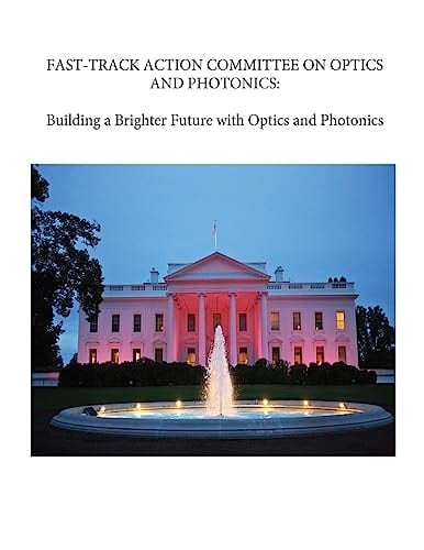 Fast-Track Action Committee on Optics and Photonics Building a Brighter Future with Optics and Photonics