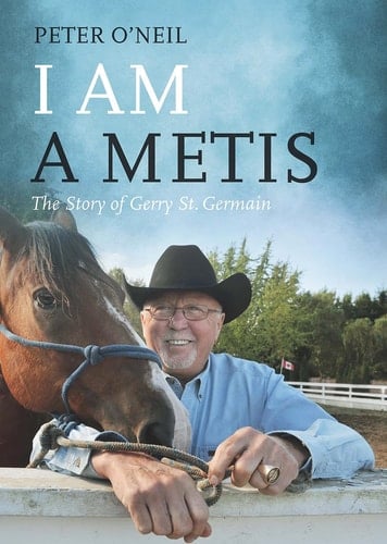 I Am a Metis The Story of Gerry St. Germain