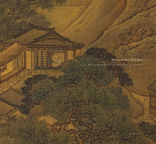 Brilliant Strokes: Chinese Paintings from the Mactaggart Art Collection (Gutteridge Books)