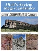 Utah's Ancient Mega-Landslides-Geology, Discovery, and Guide to Earth's Largest Terrestrial Landslides