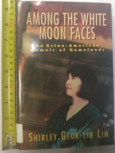 Among the White Moon Faces An Asian-American Memoir of Homelands