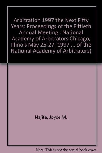 Arbitration 1997 The Next Fifty Years (50th NAA Proceedings), 2-2-2