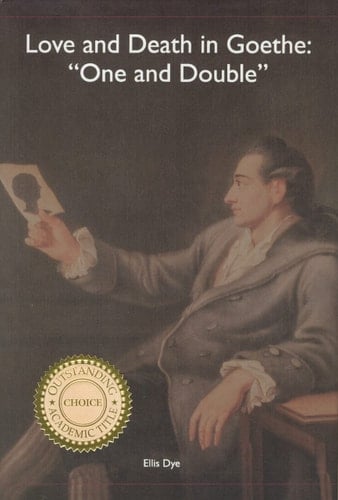 Love and Death in Goethe One and Double