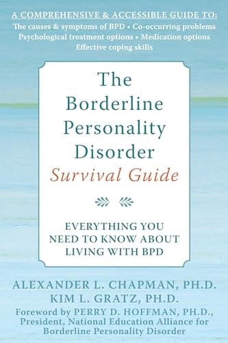 The Borderline Personality Disorder Survival Guide Everything You Need to Know about Living with BPD
