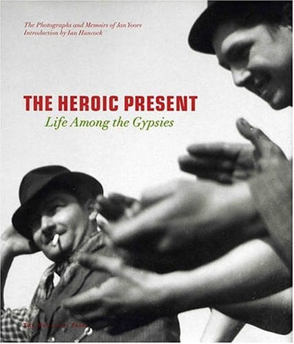 The Heroic Present: Life among the Gypsies