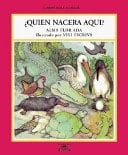 Quien Nacera Aqui? / Who's Hatching Here?