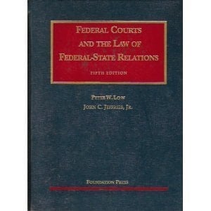 Federal Courts And The Law Of Federal-State Relations (University Casebook Series)