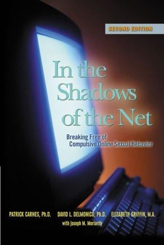 In the shadows of the net: breaking free of compulsive online sexual behavior