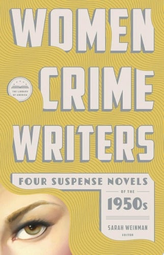 Women Crime Writers: Four Suspense Novels of the 1950s (LOA #269)