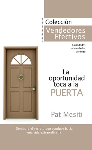 La oportunidad toca a la puerta descubre el secreto que conduce hacia una vida extraordinaria