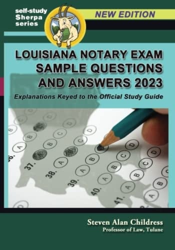 Louisiana Notary Exam Sample Questions and Answers 2023 Explanations Keyed to the Official Study Guide