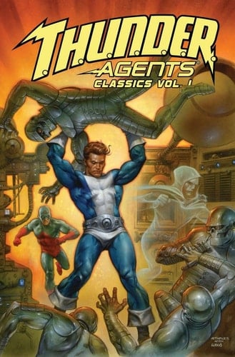 T. H. U. N. D. E. R. Agents Classics Volume 1