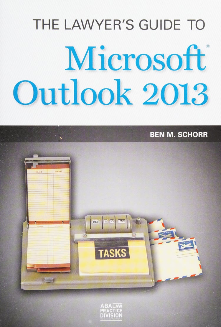 The Lawyer's Guide to Microsoft Outlook 2013