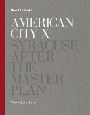 American City X Syracuse After The Master Plan