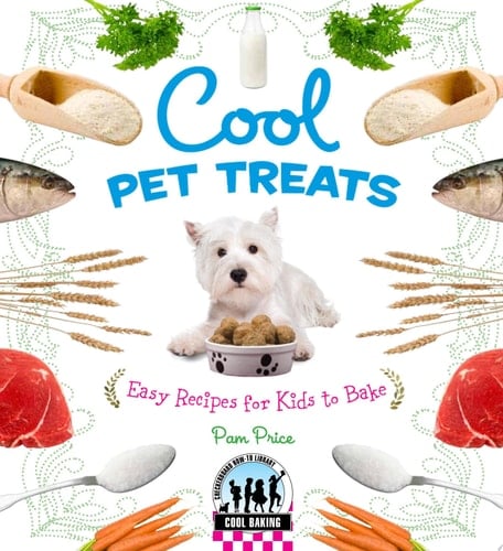 Cool Pet Treats: Easy Recipes for Kids to Bake Easy Recipes for Kids to Bake