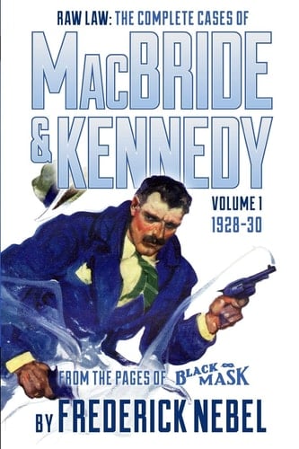 Raw Law The Complete Cases of MacBride & Kennedy Volume 1: 1928-30