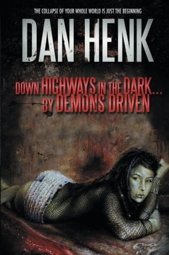 Down Highways in the Dark... by Demons Driven