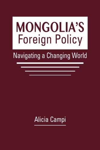 Mongolia's Foreign Policy Navigating a Changing World