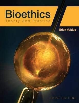 Bioethics Theory and Practice