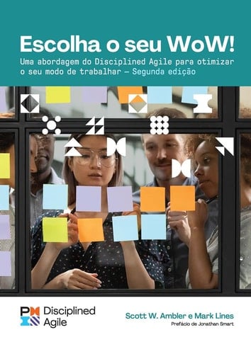 Choose Your WoW - Second Edition (BRAZILIAN PORTUGUESE) A Disciplined Agile Approach to Optimizing Your Way of Working