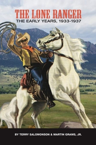 The Lone Ranger The Early Years, 1933 - 1937 (hardback)
