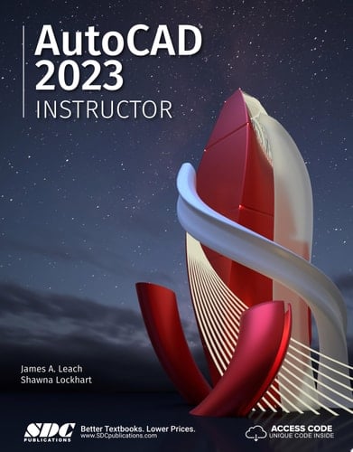 AutoCAD 2023 Instructor A Student Guide for In-Depth Coverage of AutoCAD's Commands and Features