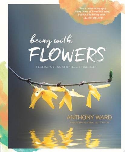 Being with Flowers