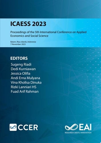 ICAESS 2023 Proceedings of the 5th International Conference on Applied Economics and Social Science, ICAESS 2023, 7 November 2023, Batam, Riau islands, Indonesia