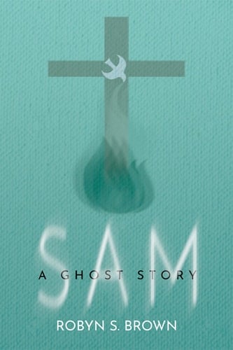 Sam. A Ghost Story