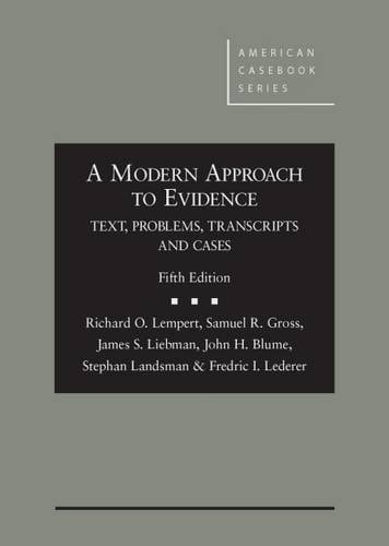 A Modern Approach to Evidence Text, Problems, Transcripts and Cases, 5th - CasebookPlus