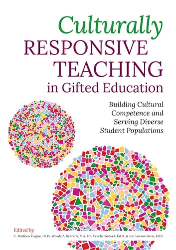 Culturally Responsive Teaching in Gifted Education Building Cultural Competence and Serving Diverse Student Populations