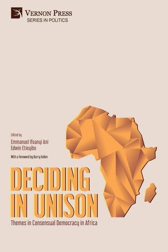 Deciding in Unison Themes in Consensual Democracy in Africa