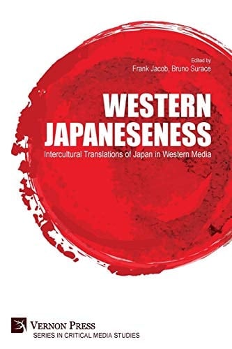 Western Japaneseness Intercultural Translations of Japan in Western Media