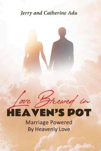 Love Brewed in Heaven's Pot Marriage Powered By Heavenly Love