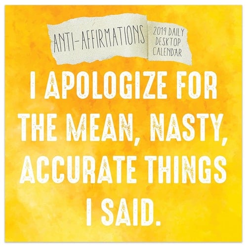 Anti-Affirmations: 2019 Daily Desktop Calendar (January 2019 - December 2019)