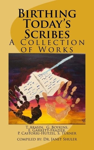 Birthing Today's Scribes A Collection of Works