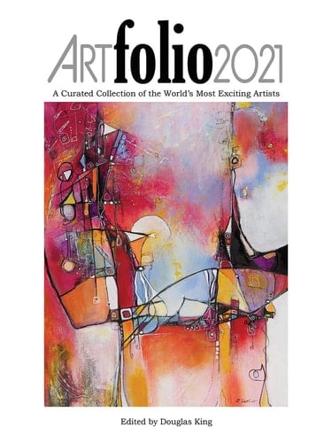 Art Folio 2021 A Curated Collection of the World's Most Exciting Artists
