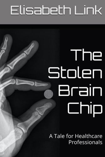 The Stolen Brain Chip A Tale for Healthcare Professionals