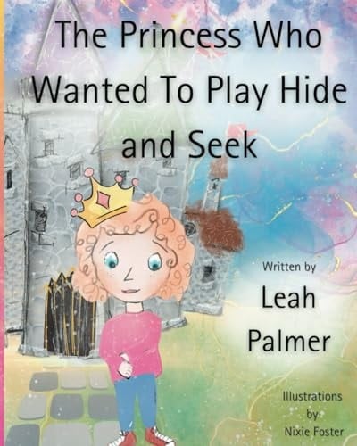 The Princess Who Wanted To Play Hide And Seek
