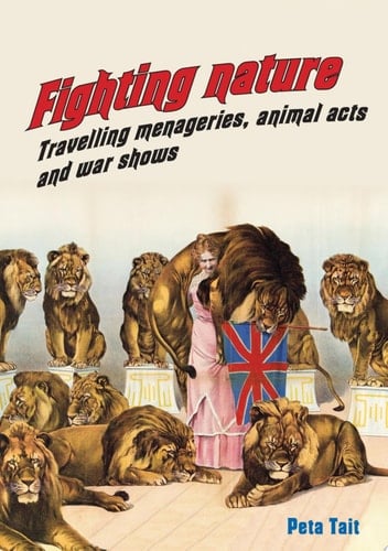 Fighting Nature Travelling menageries, animal acts and war shows