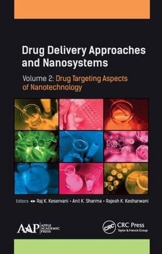 Drug Delivery Approaches and Nanosystems, Volume 2 Drug Targeting Aspects of Nanotechnology