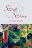 Stag and Stone Religion, Archaeology and Esoteric Aesthetics