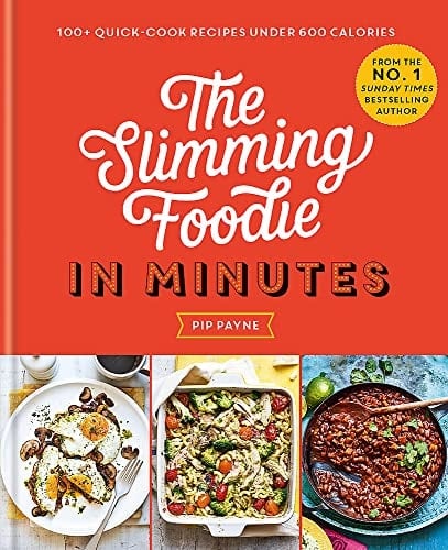 The Slimming Foodie in Minutes 100+ Quick-Cook Recipes Under 600 Calories