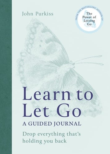 Learn to Let Go: a Guided Journal Drop Everything That's Holding You Back