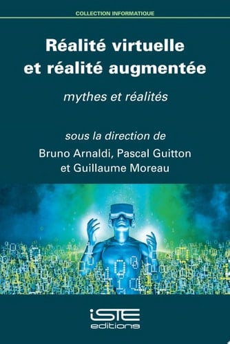 Réalité virtuelle et réalité augmentée Mythes et réalités
