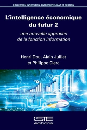 L’intelligence économique du futur 2 Une nouvelle approche de la fonction information